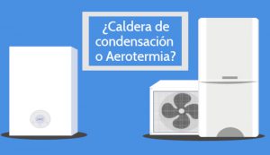 ¿Calderas de gas o aerotermia? Comparación.
